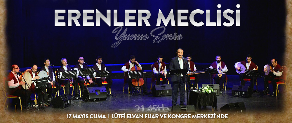 Erenler Meclisi "Yunus Emre" Bu Akşam Karaman'da