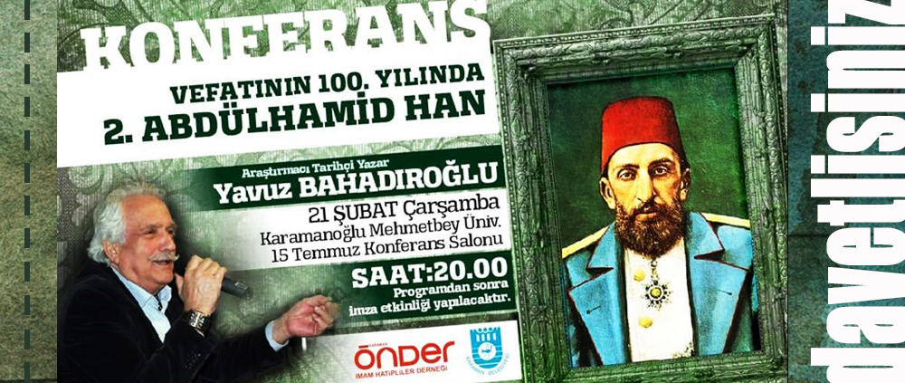 BELEDİYE VE ÖNDER'DEN SULTAN 2. ABDULHAMİD KONFERANSI
