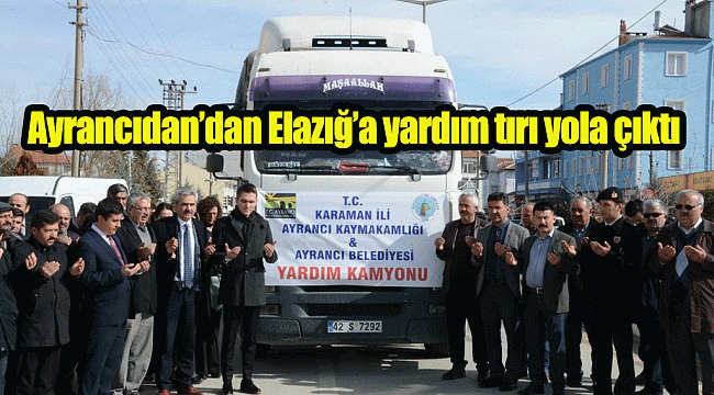 Ayrancı’dan Elazığ’a yardım tırı yola çıktı