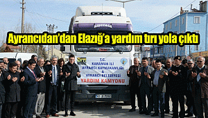 Ayrancı’dan Elazığ’a yardım tırı yola çıktı