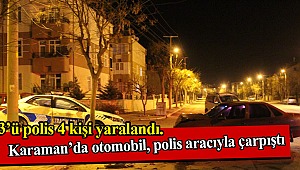 Polis Aracına Çarptı, 3'ü Polis 4 Yaralı