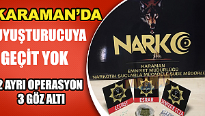 KARAMAN NARKOTİK UYUŞTURUCU TACİRLERİNE GÖZ AÇTIRMIYOR