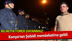 Konyalı Şehit Teğmen Bayram Olgun memleketi Konya'ya geldi
