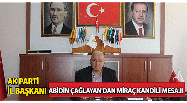 Abidin Çağlayan'dan Miraç Kandili mesajı