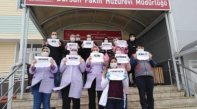 HUZUREVİ ÇALIŞANLARINDAN ANLAMLI MESAJ