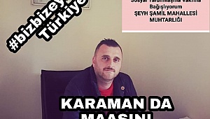 Karaman da Maaşını ilk bağışlayan o oldu