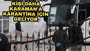 KKTC'den gelen 141 kişiden sonra 300 kişi daha karantinaya alınmak üzere Karaman'a gönderildi