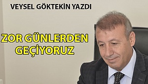 Zor Günlerden Geçiyoruz