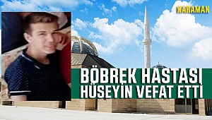 18 Yaşındaki Hüseyin Kahraman Vefat Etti
