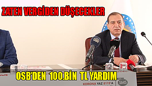 675 MİLYON DOLAR İHRACAT YAPAN OSB'DEN KOMİK YARDIM