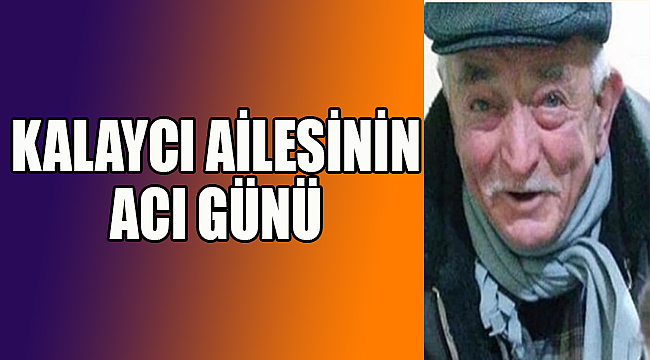 ABDULLAH KALAYCI VEFAT ETTİ