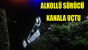 Aşırı Alkollü Sürücü Kanala Uçtu