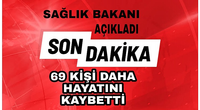 Bugünkü Vefat sayısı 69 kişi