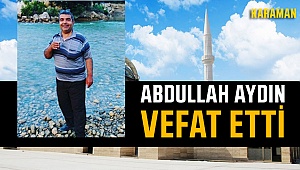 Cerit Köyünden Abdullah Aydın Vefat Etti