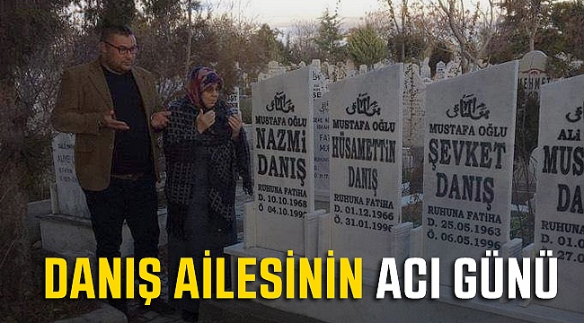 Danış Ailesinin Acı Günü