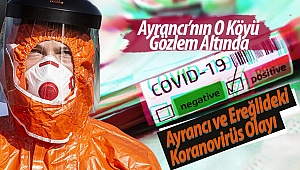 FLASH HABER - Ayrancı ve Ereğlideki Koranovirüs Olayı
