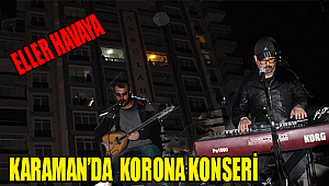 KARAMAN'DA SİTE VE MAHALLELİYE BAHÇEDE KONSER
