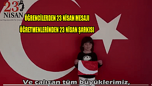 ÖĞRENCİLERDEN 23 NİSAN MESAJI, ÖĞRETMENDEN ŞARKI