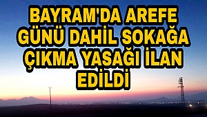 Bayram da 81 ilde sokağa çıkma yasağı ilan edildi