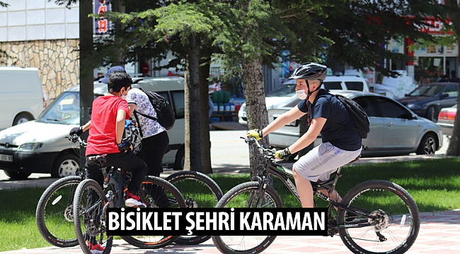 Bisiklet Şehri Karaman! Neden Olmasın