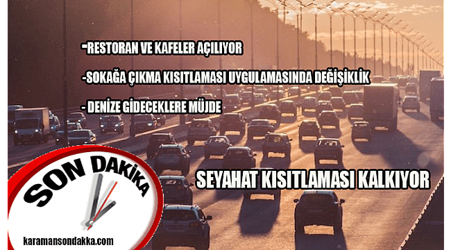 Şehirler Arası Seyahat Sınırlaması Kalkıyor - GÜNDEM ...