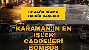 SOKAĞA ÇIKMA YASAĞI BAŞLADI