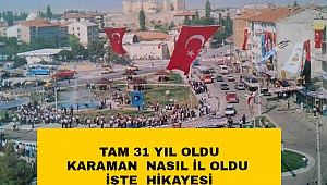 KARAMAN NASIL İL OLDU İŞTE HİKAYESİ