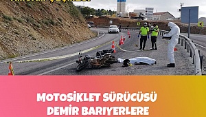 MOTOSİKLET SÜRÜCÜSÜ DEMİR BARİYERE ÇARPARAK FECİ ŞEKİLDE HAYATINI KAYBETTİ I