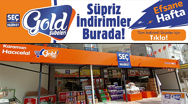 Seç Market GOLD HACICELAL Şubesinden Açılışa Özel Şok Fiyatlar