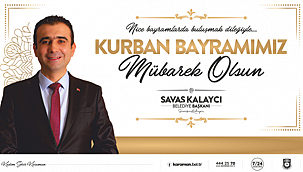 BAŞKAN KALAYCI'NIN KURBAN BAYRAMI MESAJI
