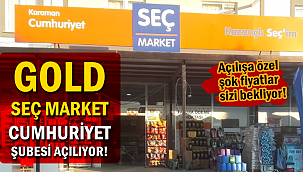 GOLD Seç Marketler Cumhuriyet Şubesini Muhteşem Fiyatlarla Açıyor!