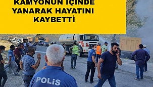 KARAMAN'DA İSTİNAD DUVARINA ÇARPAN KAMYON SÜRÜCÜSÜ FECİ ŞEKİLDE YANARAK HAYATINI KAYBETTİ