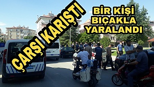 KARAMAN'DA KIZ ARKADAŞIYLA TARTIŞAN ŞAHIS BIÇAKLA YARALANDI