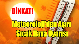 KARAMAN'DA SICAK HAVAYA DİKKAT! HAVA SICAKLIĞI NORMALİN ÜZERİNDE OLACAK