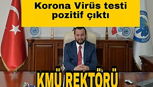 REKTÖR KORONAVİRÜS TESTİ YAPTIRDI