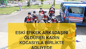 Eski Erkek Arkadaşını öldüren kadın adliyede