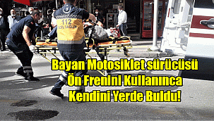 Bayan Motosiklet sürücüsü Ön Frenini Kullanınca Kendini Yerde Buldu!