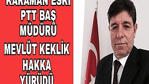 PTT ESKİ BAŞ MÜDÜRÜ MEVLÜT KEKLİK VEFAT ETTİ