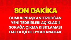  Hafta içi her gün gece saat 21:00 ile sabah 05:00 arasında genel sokağa çıkma sınırlaması uygulanacak