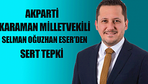 SELMAN OĞUZHAN ESER'DEN SERT TEPKİ