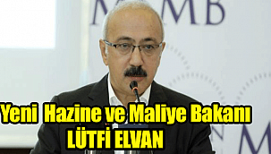 YENİ HAZİNE VE MALİYE BAKANI LÜTFİ ELVAN