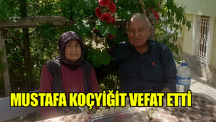 YEŞİLDERELİ MUSTAFA KOÇYİĞİT VEFAT ETTİ