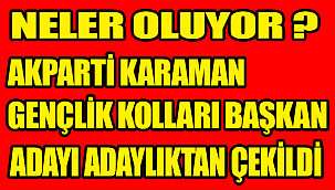 AKPARTİ GENÇLİK KOLLARI BAŞKANI ADAYI SEÇİMDEN ÇEKİLDİĞİNİ AÇIKLADI !