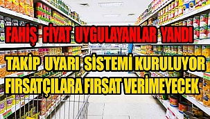 FAHİŞ FİYAT UYGULAYANLAR YANDI