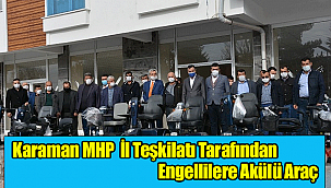 Karaman MHP İl Teşkilatı Tarafından Engellilere Akülü Araç