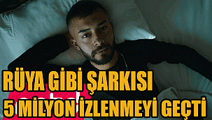 KARAMANLI SANATÇI KURTULUŞ KUŞ'UN ŞARKISI 'RÜYA GİBİ' YOUTUBE'DA 5 MİLYON İZLENME aldı