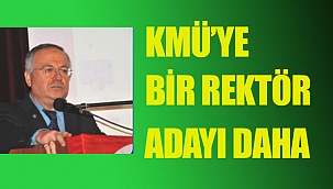KMÜ'YE GÜÇLÜ BİR REKTÖR ADAYI DAHA