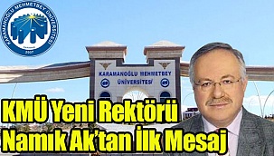 KMÜ Yeni Rektörü Namık Ak'tan İlk Mesaj
