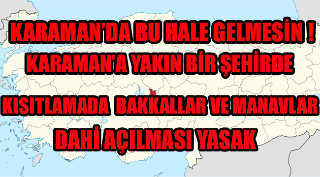 Çok Yüksek Riskli il Olarak Kırmızı Kategoride Bu şehir tamamen evlere kapandı
