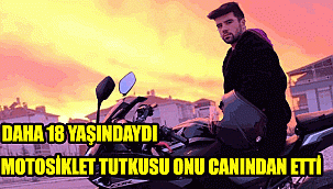 18 Yaşındaki genç motosiklet kazasında hayatını kaybetti